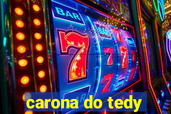 carona do tedy